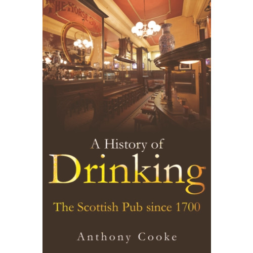 Edinburgh university press A History of Drinking (häftad, eng)