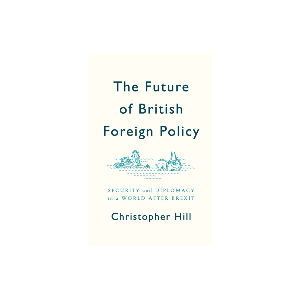 Produktbild för The Future of British Foreign Policy (häftad, eng)