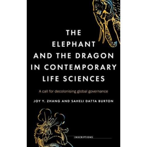 Manchester university press The Elephant and the Dragon in Contemporary Life Sciences (häftad, eng)