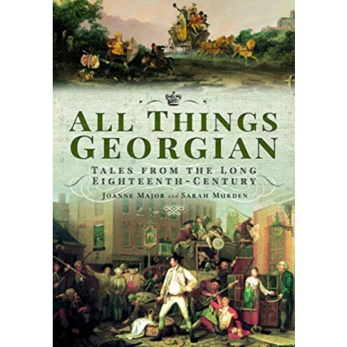 Pen & Sword Books Ltd All Things Georgian (häftad, eng)
