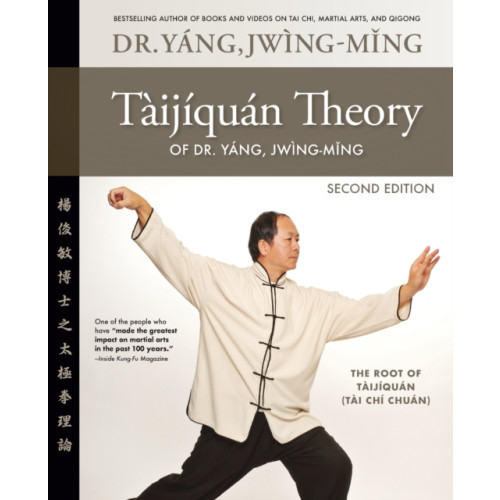 YMAA Publication Center Taijiquan Theory of Dr. Yang, Jwing-Ming 2nd ed (häftad, eng)