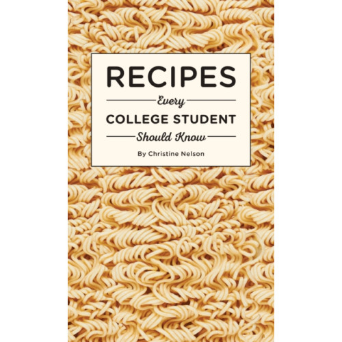 Quirk Books Recipes Every College Student Should Know (inbunden, eng)