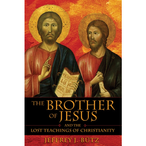 Inner Traditions Bear and Company The Brother of Jesus and the Lost Teachings of Christianity (häftad, eng)