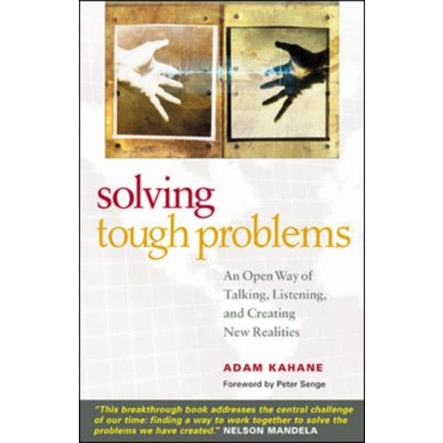 Berrett-Koehler Solving Tough Problems: An Open Way of Talking, Listening, and Creating New Realities (häftad, eng)