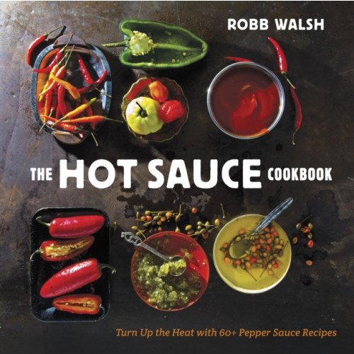 Random House USA Inc The Hot Sauce Cookbook (inbunden, eng)