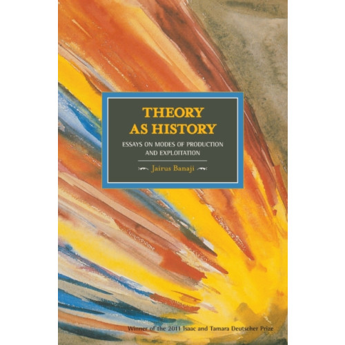 Haymarket Books Theory As History: Essays On Modes Of Production And Exploitation (häftad, eng)