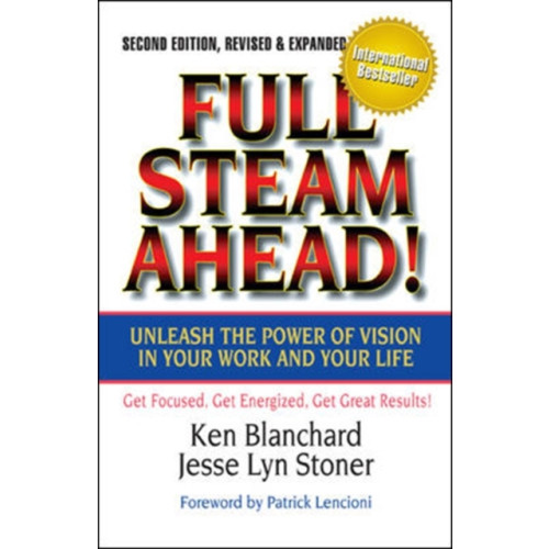 Berrett-Koehler Full Steam Ahead!: Unleash the Power of Vision in Your Company and Your Life (inbunden, eng)