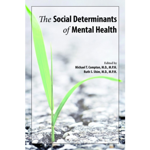 American Psychiatric Association Publishing The Social Determinants of Mental Health (häftad, eng)