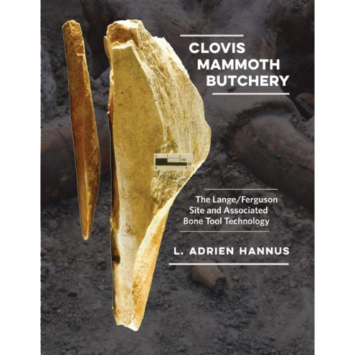 Texas A & M University Press Clovis Mammoth Butchery (inbunden, eng)