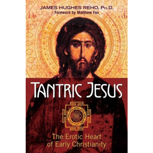 Inner Traditions Bear and Company Tantric Jesus (häftad, eng)