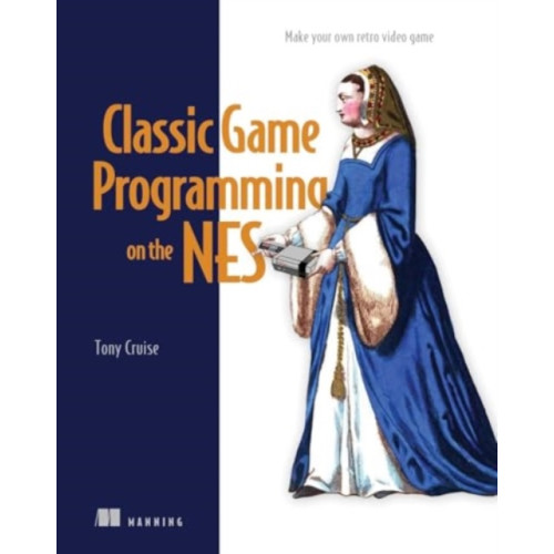 Manning Publications Classic Game Programming on the NES (inbunden, eng)