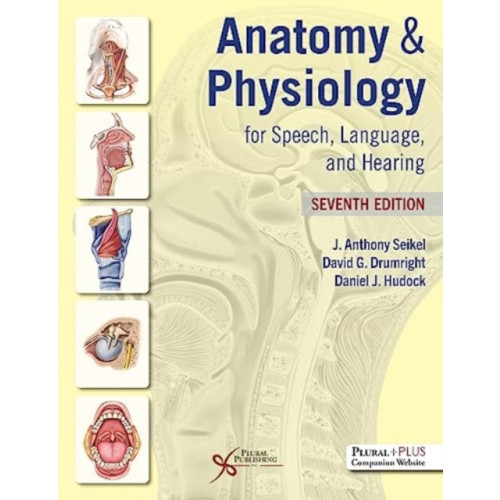 Plural Publishing Inc Anatomy & Physiology for Speech, Language, and Hearing (inbunden, eng)