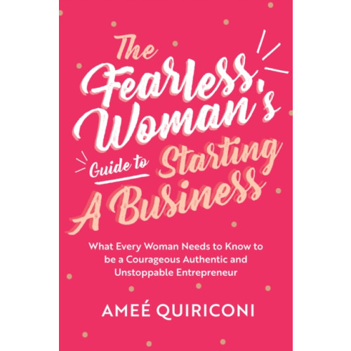 Mango Media The Fearless Woman's Guide to Starting a Business (häftad, eng)