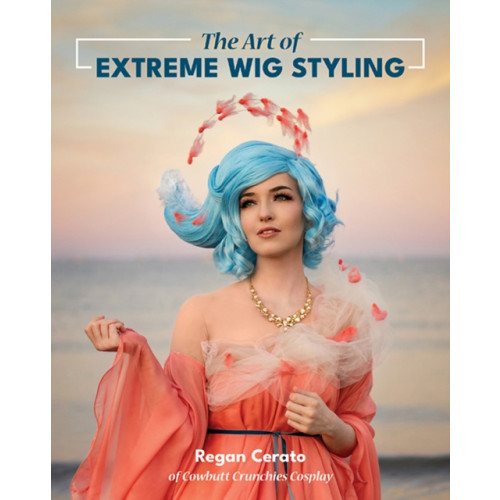 C & T Publishing The Art of Extreme Wig Styling (häftad, eng)