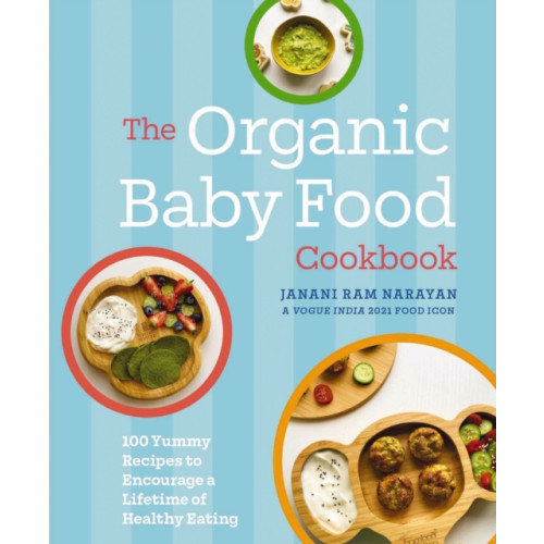 HarperCollins Focus The Organic Baby Food Cookbook (inbunden, eng)