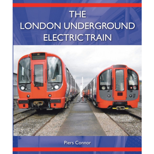 The Crowood Press Ltd The London Underground Electric Train (inbunden, eng)