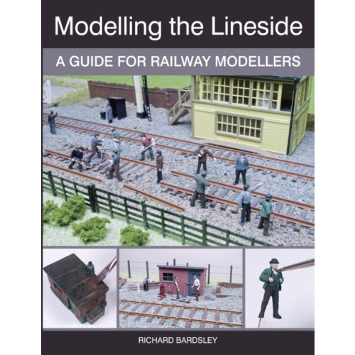 The Crowood Press Ltd Modelling the Lineside (häftad, eng)