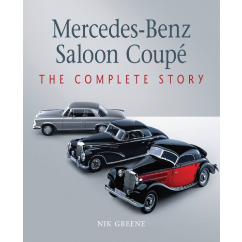 The Crowood Press Ltd Mercedes-Benz Saloon Coupe (inbunden, eng)