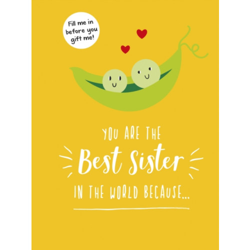Octopus publishing group You Are the Best Sister in the World Because… (inbunden, eng)