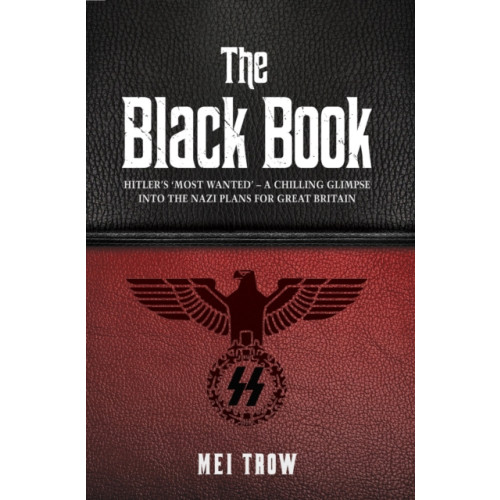John Blake Publishing Ltd The Black Book: What if Germany had won World War II - A Chilling Glimpse into the Nazi Plans for Great Britain (häftad, eng)