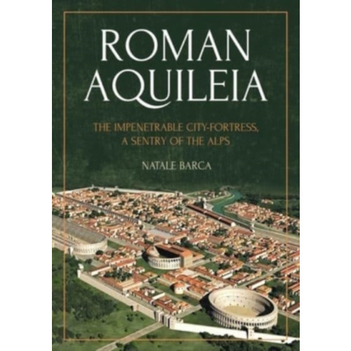 Oxbow books Roman Aquileia (häftad, eng)