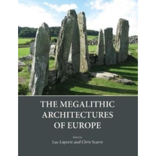 Oxbow books The Megalithic Architectures of Europe (häftad, eng)