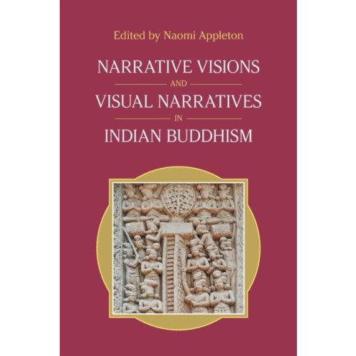Equinox Publishing Ltd Narrative Visions and Visual Narratives in Indian Buddhism (häftad, eng)