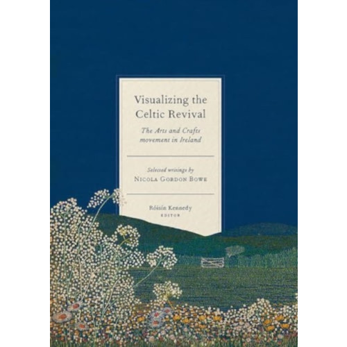Four Courts Press Ltd Visualizing the Celtic Revival (inbunden, eng)