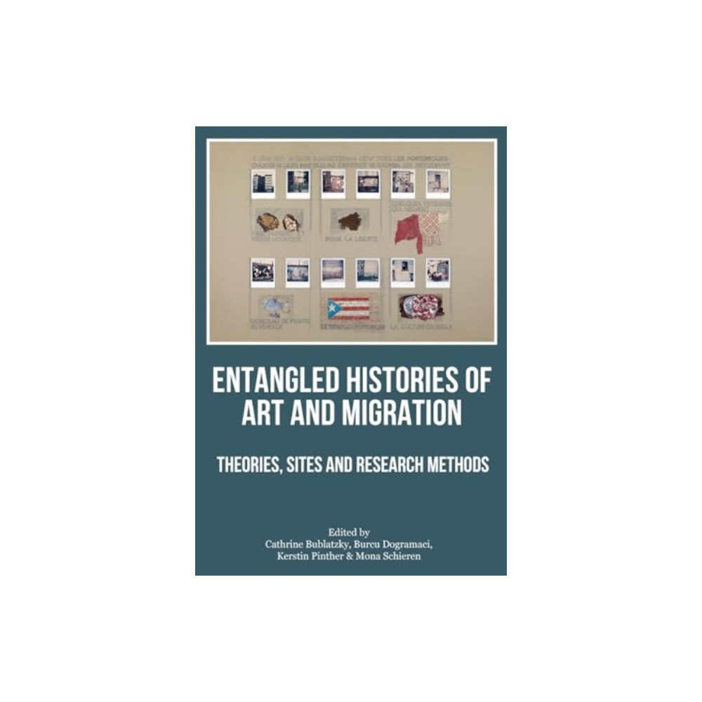 Produktbild för Entangled Histories of Art and Migration (häftad, eng)