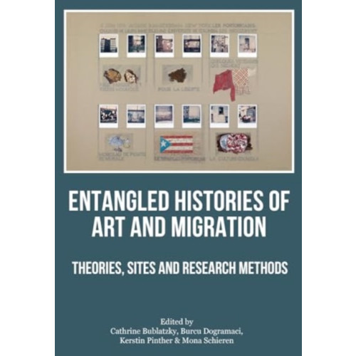 Intellect Entangled Histories of Art and Migration (häftad, eng)