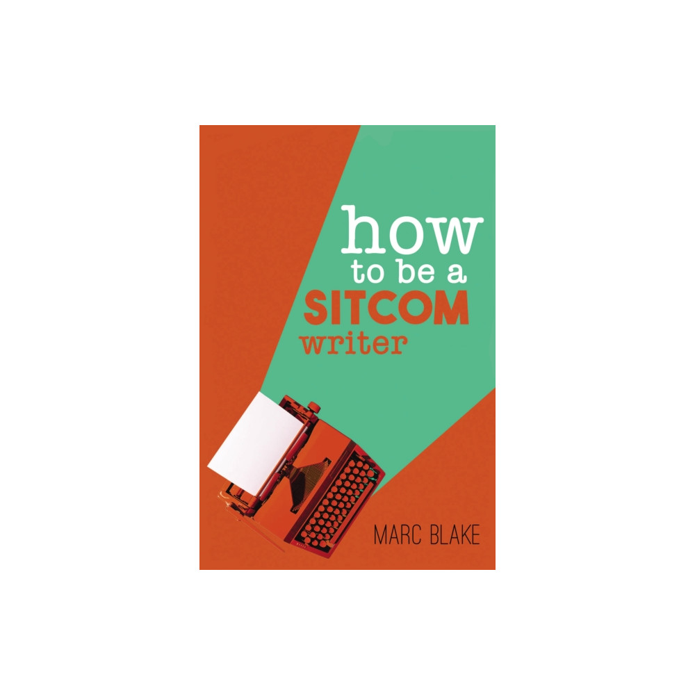 Produktbild för How To Be A Sitcom Writer (häftad, eng)