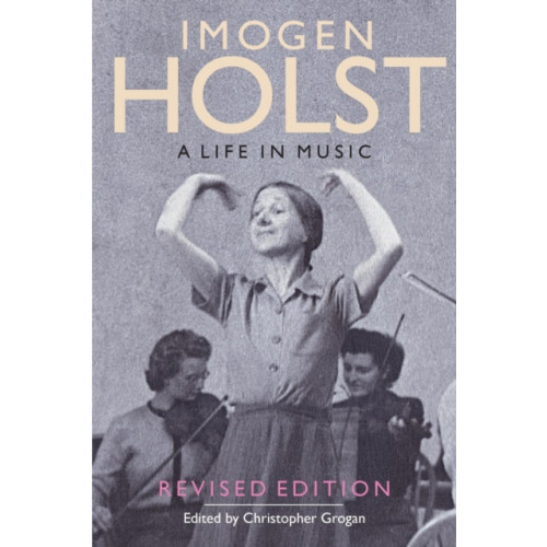 Boydell & Brewer Ltd Imogen Holst: A Life in Music (häftad, eng)