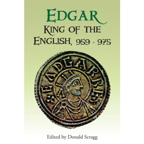 Boydell & Brewer Ltd Edgar, King of the English, 959-975 (häftad, eng)