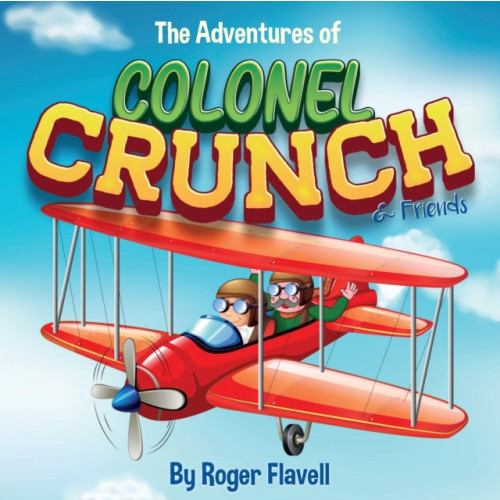 Pegasus Elliot Mackenzie Publishers The Adventures of Colonel Crunch and Friends (häftad, eng)