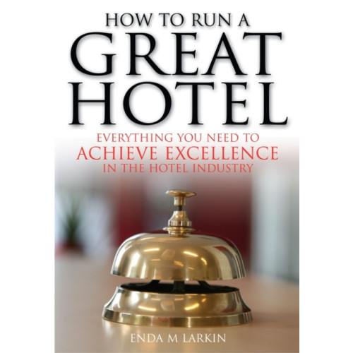 Little, Brown Book Group How To Run A Great Hotel (häftad, eng)