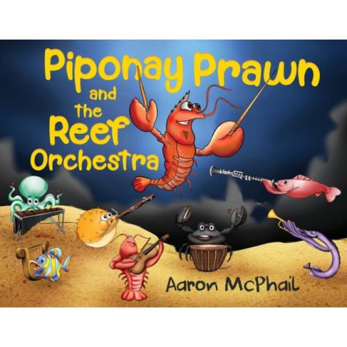 Pegasus Elliot Mackenzie Publishers Piponay Prawn and the Reef Orchestra (häftad, eng)