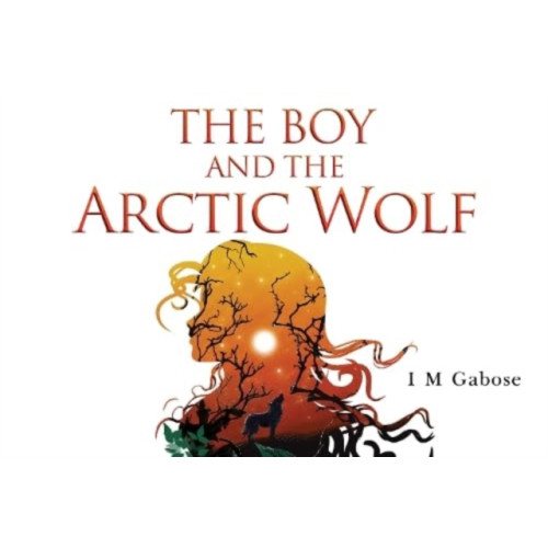 Pegasus Elliot Mackenzie Publishers The Boy and the Arctic Wolf (häftad, eng)