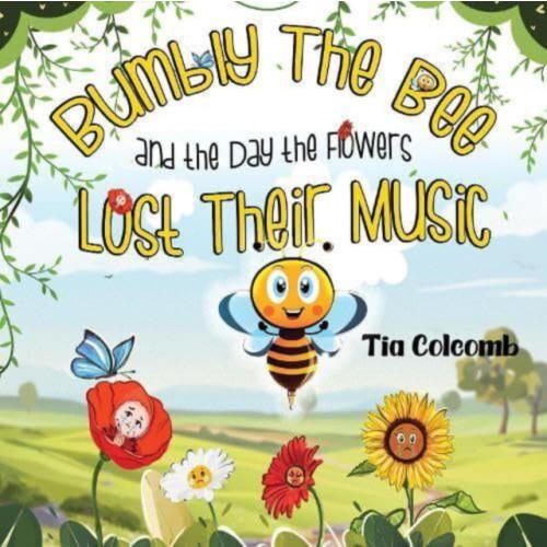 Pegasus Elliot Mackenzie Publishers Bumbly The Bee and the Day the Flowers Lost Their Music (häftad, eng)