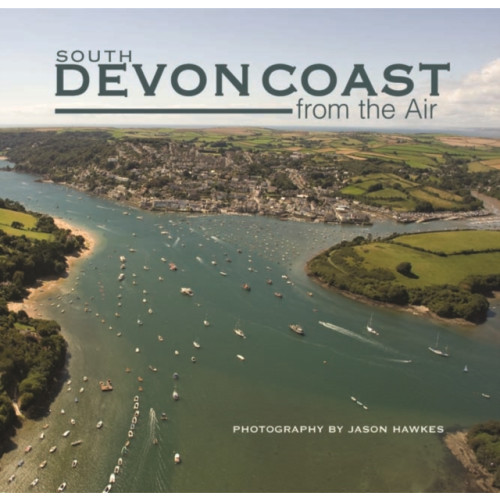 Halsgrove South Devon Coast from the Air (inbunden, eng)