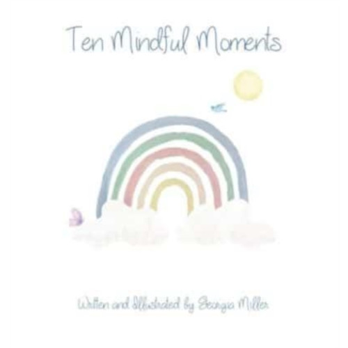 Pegasus Elliot Mackenzie Publishers Ten Mindful Moments (inbunden, eng)