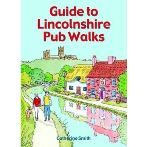 Countryside Books Guide to Lincolnshire Pub Walks (häftad, eng)