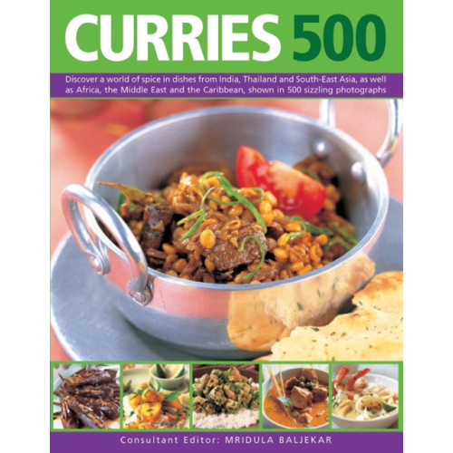 Anness publishing Curries 500: Discover a World of Spice in Dishes from India, Thailand and South-East Asia, as Well as Africa, the Middle East and the Caribbean, Shown (häftad, eng)