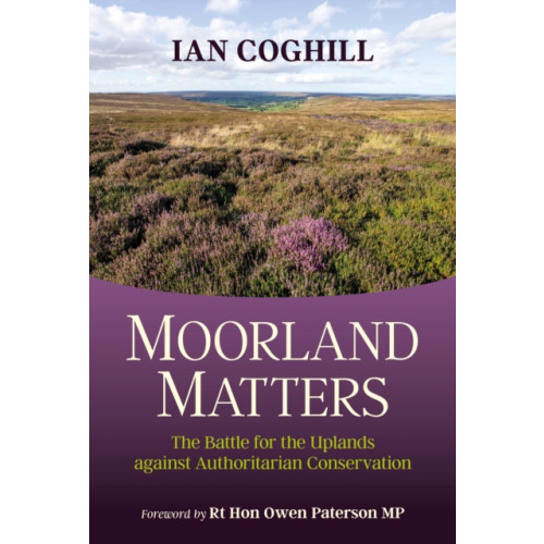 Quiller Publishing Ltd Moorland Matters (inbunden, eng)