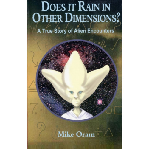 Collective Ink Does It Rain in Other Dimensions? – A True Story of Alien Encounters (häftad, eng)