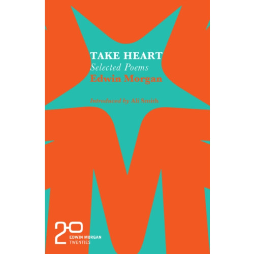 Birlinn General The Edwin Morgan Twenties: Take Heart (häftad, eng)