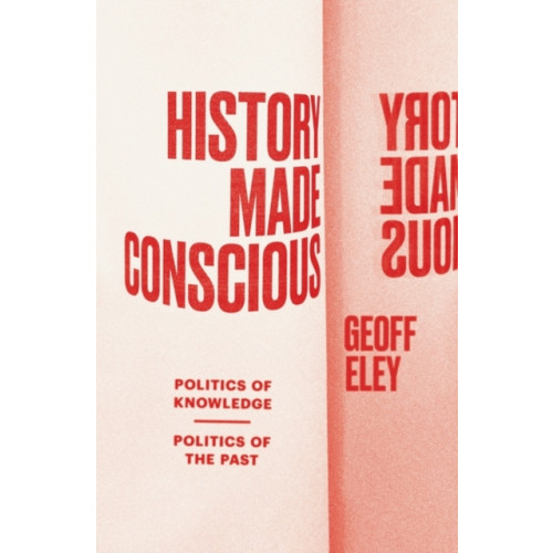 Verso Books History Made Conscious (häftad, eng)