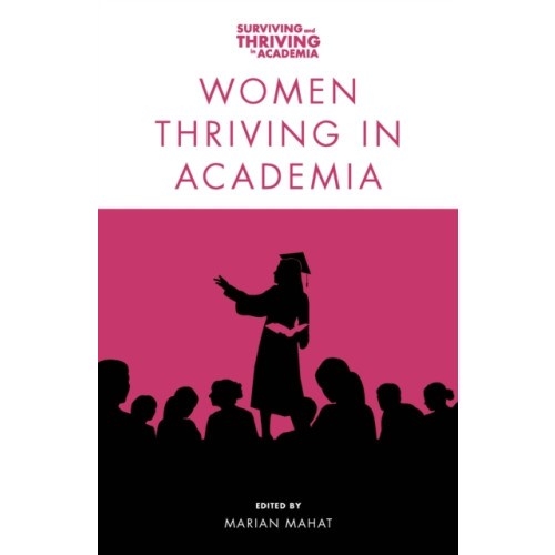 Emerald Publishing Limited Women Thriving in Academia (häftad, eng)