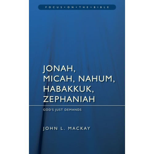 Christian Focus Publications Ltd Jonah, Micah, Nahum, Habakkuk & Zephaniah: God's Just Demands (häftad, eng)