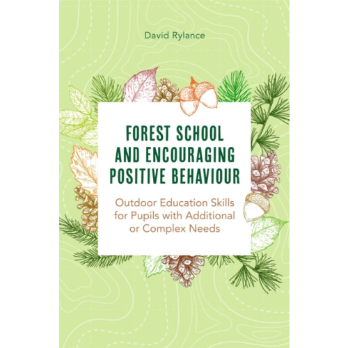 Jessica kingsley publishers Forest School and Encouraging Positive Behaviour (häftad, eng)