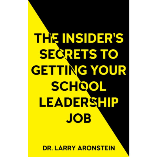 Anthem press The Insider's Secrets to Getting Your School Leadership Job (häftad, eng)